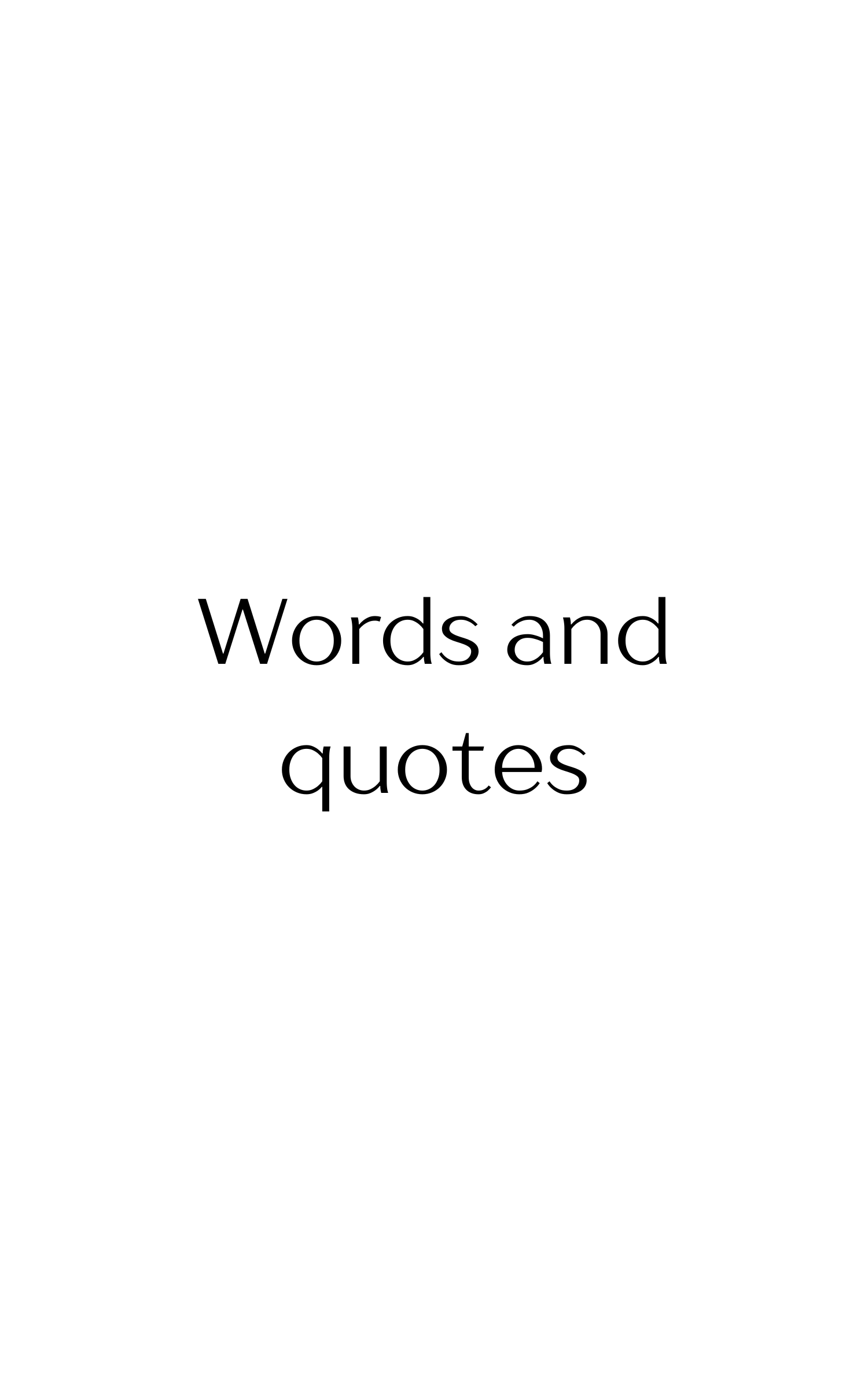 Words and Quotes
