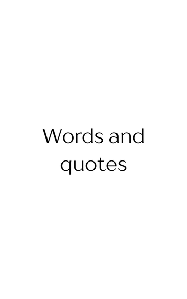Words and Quotes