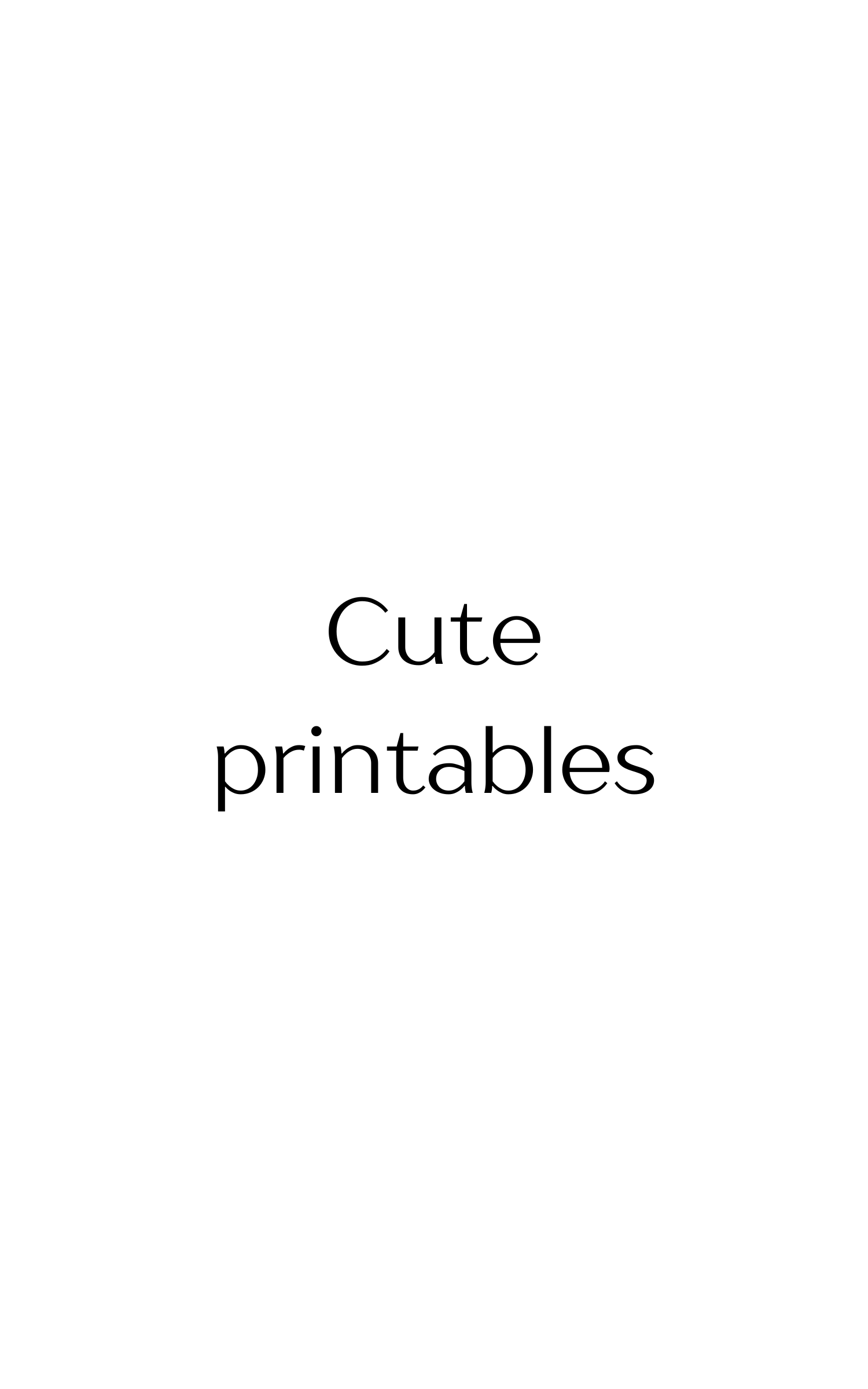 Cute Printables