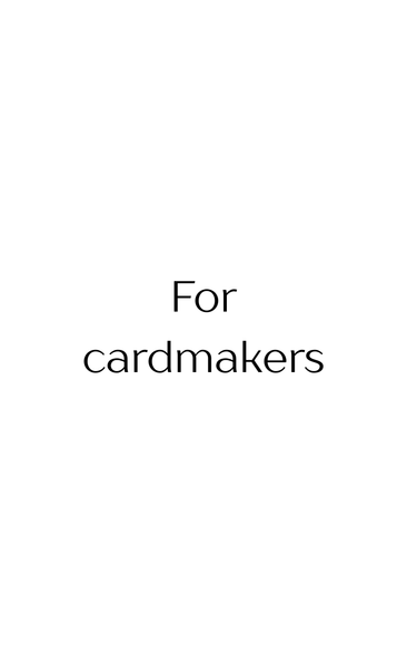 For Card Makers